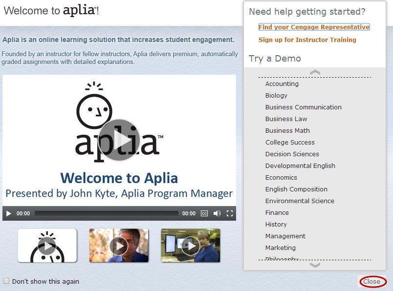 .) 4 Click Close. Result: The Aplia Home page displays.