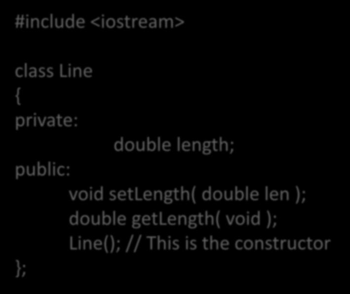 #include <iostream> Program continue class Line private: double length; public: void