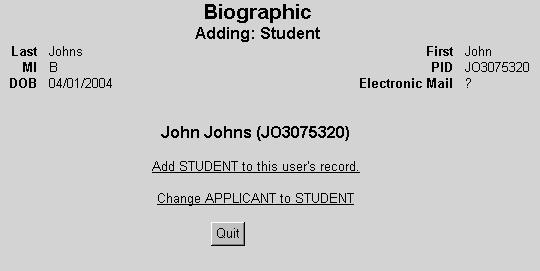 Figure 71 Add or Change for Status of Student 8. In Figure 71 you must make a choice. If your institution maintains applicant records for studies, click Add STUDENT.