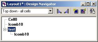 Design navigator Design Navigator Lists all the cells contained in the file, and their