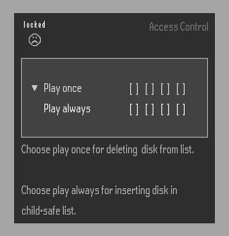 Access Control Access Control: Child Lock (DVD-Video and Video CD) Activating/deactivating the Child Lock English 1 When disc playback is stopped, select ACCESS CONTROL in the features menu using the