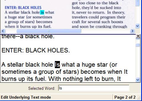 Correcting Recognition Errors Using Edit Underlying Text (Image Documents Only) In Kurzweil 3000, there are two types of text in image documents, the text that you see on the screen, which matches