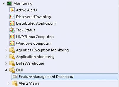 To import the monitoring features: 1. Launch the OpsMgr console. 2. From the Navigation pane, click Monitoring. 3. Expand Monitoring Dell Feature Management Dashboard. Figure 1.