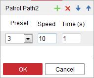 2. Select a path No., and click to add the configured presets. 3. Select the preset, and input the patrol duration and patrol speed. 4. Click OK to save the first preset. 5.