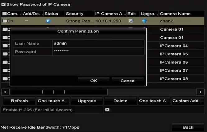 Show the security status of the camera to be active/inactive or the password strength (strong/medium/weak/risk) For the added IP cameras, the Security status shows the security level of the password