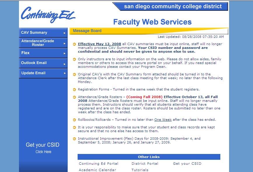 The Instructional Improvement (Flex) website may be accessed from Continuing Education Faculty Web Services at https://cefaculty.sdccd.
