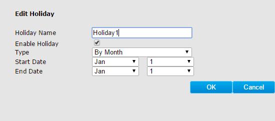 Edit Holiday Schedule Holiday Name: Change the holiday name to meaningful name instead of index numbers. Enable: Enable or disable this holiday rule.