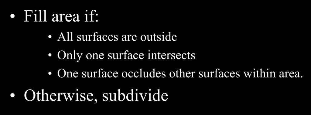 Area Subdivision Fill area if: All surfaces are outside Only one surface