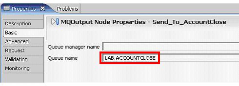 There are two Properties entries that must be set. 72. 73. Select the Basic tab. Enter LAB.ACCOUNTCLOSE as the queue name. Must Do This!! 74. 75.