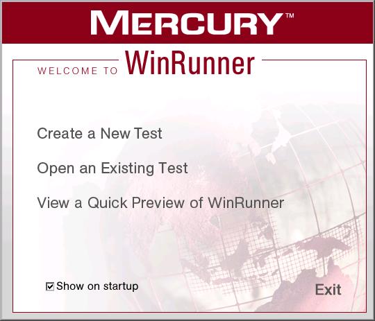 Lesson 1 Introducing WinRunner The Welcome to WinRunner window opens.