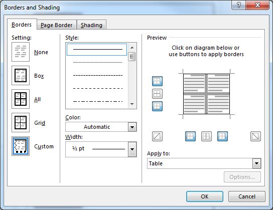 Custom Borders Borders can be designed from a menu of options. Select the cell(s) to receive the custom border. In the Borders group, click on Borders > Borders and Shading. Click on the Borders tab.