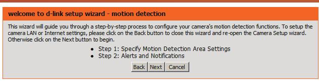 This wizard will guide you through a step-by-step process to configure your camera's motion detection functions.