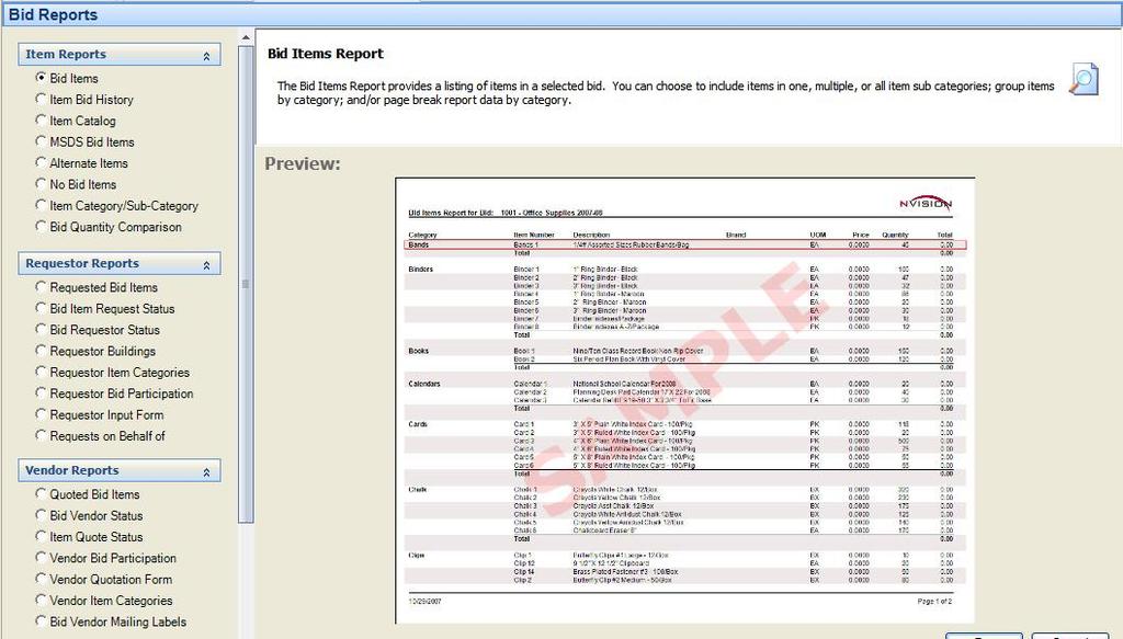 : Bid Reports Bid Reports The nvision Bidding product provides a wide variety of Item, Requestor, Vendor, and Analysis reports. There are two ways to run reports.