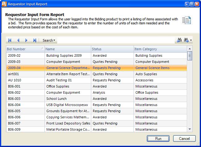 Bid Reports Requestor Input Form The Requestor Input Form allows the user logged into the Bidding product to print a listing of items associated with a bid.