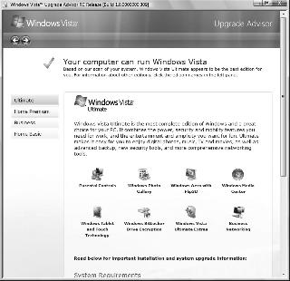 The Upgrade Advisor checks your system for incompatibilities and lists common tasks that you may use with your computer to help you figure out which edition of Windows you should purchase.