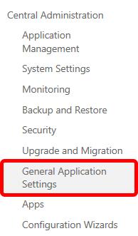 2. Open General Application Settings Under the Central Administration Heading, select General Application Settings. 3.