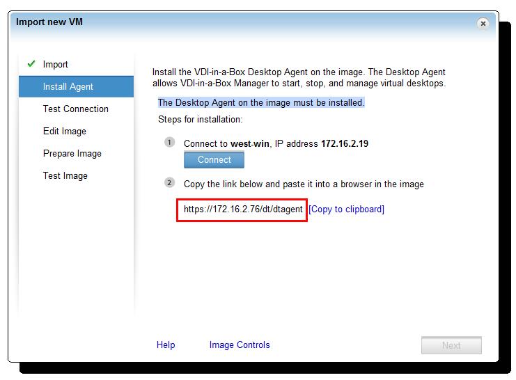 Creating the First Windows Image 1. On the Install Agent page, select and copy the address of the Desktop Agent (https://<ipaddress>/dt/dtagent/). 2.