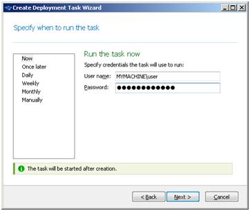 10. When asked about when to run the deployment, select Now and type the user name and password that