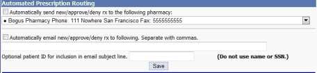 11.1.3 Automated Prescription Routing The user can set automated routing of patient prescriptions to a specific pharmacy and email a notification to the patient or any other authorized party that