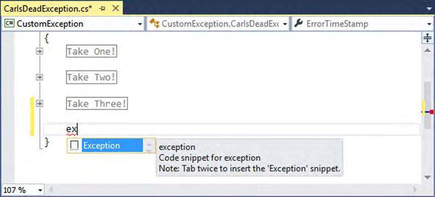 Figure 7-1. The Exception code snippet template Source Code The CustomException project is included in the Chapter 7 subdirectory.