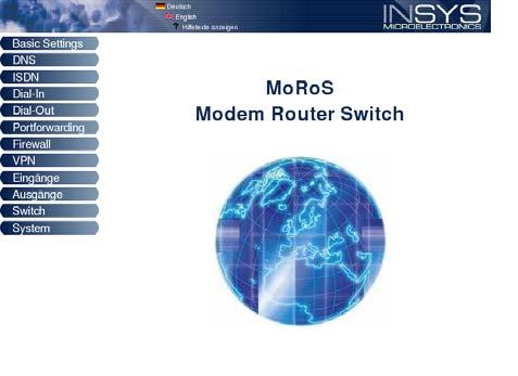 Operating Principle MoRoS Modem 1.3 MoRoS ISDN 1.3 The default factory setting of the web interface for the User name is "insys; the Password is "moros".