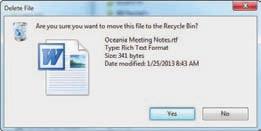 FIGURE B-24: Delete File dialog box FIGURE B-25: Restoring a file from the Recycle Bin Selecting more than one file You might want to select a group of files or folders in order to cut, copy,