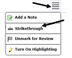 STRIKETHROUGH Works on multiple choice and extended multiple choice test options. 1. Select Strikethrough. 2.