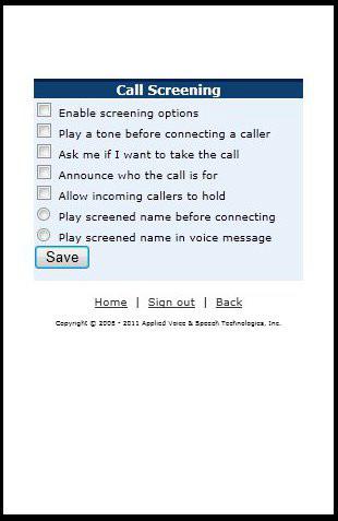 Call Screening Other Options The Call Screening screen allows you to select the following options: Enable screening Play a tone before connecting a caller Ask if you would like to take the call Tell
