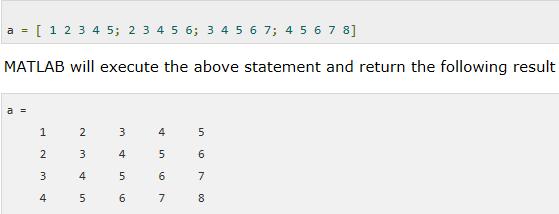To suppress the result of a variable or operation, enter ; at line end. 2. How to enter matrices: i.