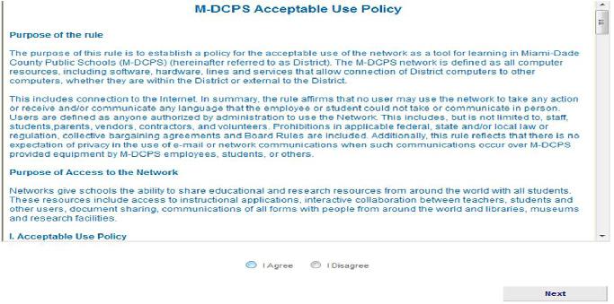 Read the M-DCPS Acceptable Use Policy. If you are in agreement with the terms, I Agree Next The Welcome to the Parent Registration System page will be displayed.