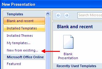 To create a new presentation from an existing presentation: Click the Microsoft Office Button Click New Click New from Existing Browse to and