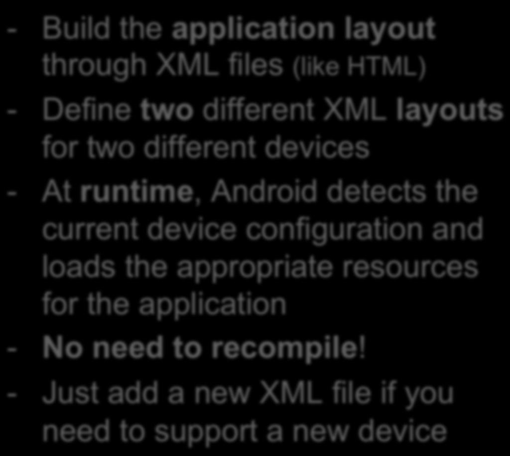 Android Components: Activities XAMPLE evice 1 IGH screen pixel density XML Layout File Device 1