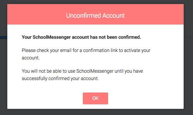 5. You may see a window display to let you know you will receive an email to activate your account: SchoolMessenger emails you a special email with the subject line Account Activation sent from