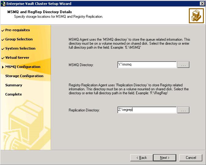 Installing and configuring Enterprise Vault for failover Configuring the Enterprise Vault service group 105 6 On the MSMQ and RegRep Directory Details panel, complete the following and then click