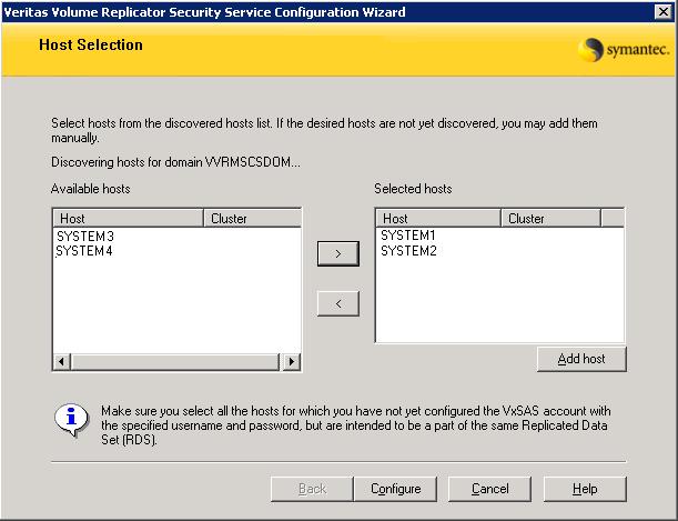 Configuring disaster recovery for Enterprise Vault Setting up security for VVR 121 4 On the Host Selection panel, select the required hosts: Selecting hosts Adding a host The Available hosts pane