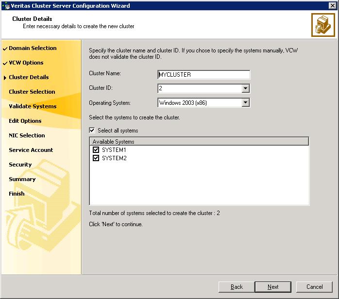 Installing and configuring SFW HA Configuring the cluster 87 9 On the Cluster Details panel, specify the details for the cluster and then click Next.
