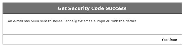 If the e-mail address is incorrect then the e-mail cannot be delivered (See section 5.4.2 Entering an invalid e-mail format). 5. At this point press Continue to return to the EudraCT Welcome Screen.