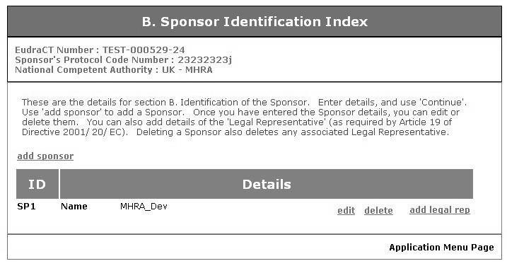 Fig. 33 B. Sponsor Identification Details Sponsor added 6. From this screen the following options can be taken. If another sponsor is involved with the trial, then repeat the option add sponsor.