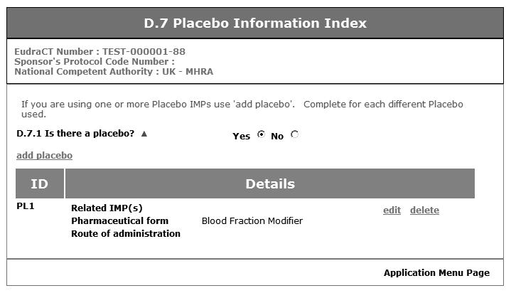 Fig. 53 D.7 Placebo Information Index one placebo added 5. From this screen the following options can be taken. 1. If another placebo is included in the trial, then repeat the option add placebo. 2.