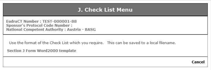 1. From the EudraCT Clinical Trial Application Menu, select the option Section J. The Section J Check List menu appears. Fig. 93 J. Check List Menu 2.