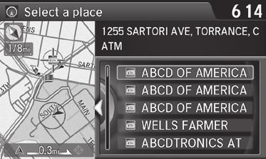 Say Navigation and then Find nearest POI category and a place. For example, Find nearest ATM. 2. A list of the nearest places in your area is displayed by shortest distance to destination. 3.