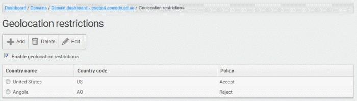 From the interface, you can: Add a geolocation restriction policy Edit a geolocation restriction policy