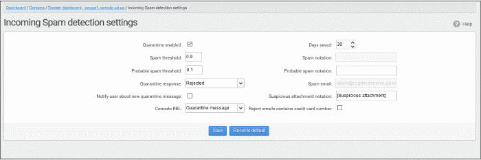 To configure incoming spam detection settings Click 'Incoming' on the left and choose 'Spam detection Settings' The incoming spam detection settings for the selected domain will open: Quarantine