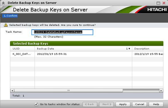Delete Backup Keys on Server window Use the Delete Backup Keys on Server window to confirm the deletion of a backup key in SN. This window includes the Selected Backup Keys table.