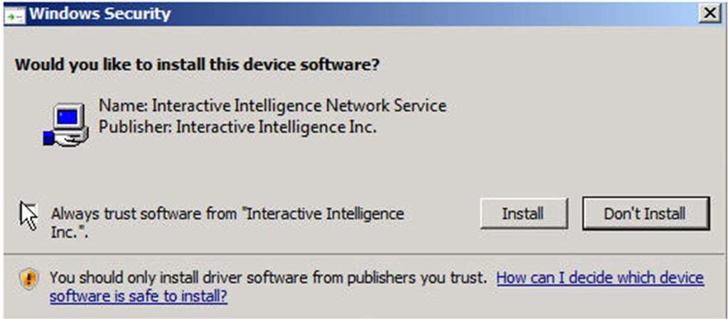 When this message box is displayed, select the Install button to install the PureConnect QoS driver. You must leave the Always trust software from "I