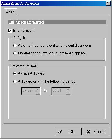 Life Cycle Automatically cancel event when event disappears: the alarm/action will be off once the abnormality is fixed or ends.