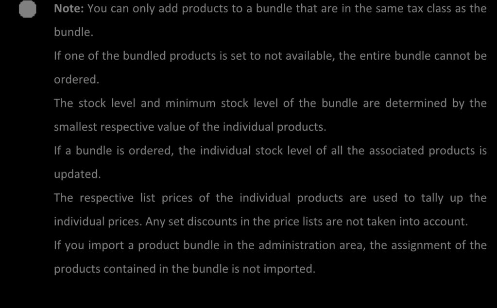 Note: You can only add products to a bundle that are in the same tax class as the bundle. If one of the bundled products is set to not available, the entire bundle cannot be ordered.