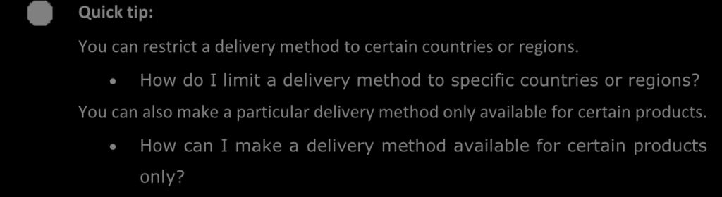 Delivery costs = product quantity x multiplier + base price An example: You enter a multiplier of 2 per product and a base price of 5.
