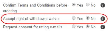 Step 2 Under Accept right of withdrawal waiver select Yes. Step 3 Save the changes.