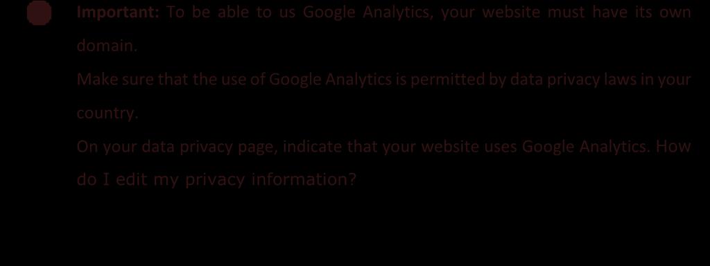 Important: To be able to us Google Analytics, your website must have its own domain.